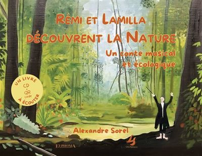 Rémi et Lamilla découvrent la Nature Un conte musical et écologique