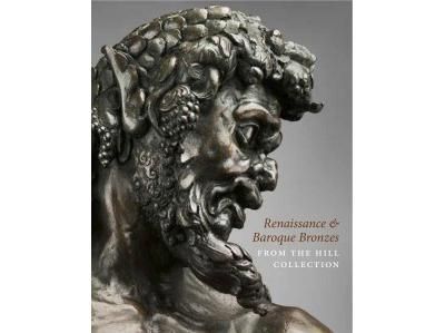 Renaissance And Baroque Bronzes From The Hill Collectio