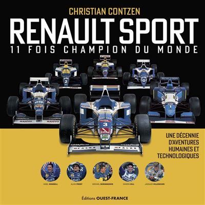 Renault sport, 11 fois champion du monde Une décennie d'aventures humaines et technologiques