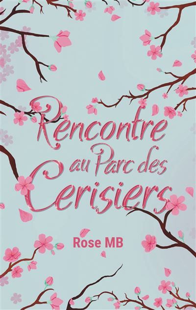 Rencontre au parc des cerisiers - Rose MB - Books On Demand