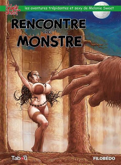 Rencontre avec monstre 2 Les aventures trépidantes et sexy de mélonie Sweet
