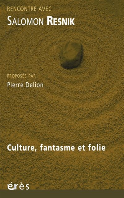 Rencontre avec Salomon Resnik Culture, fantasme et folie