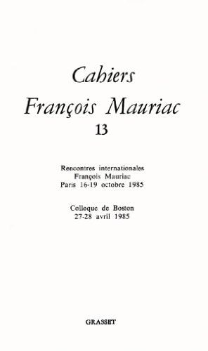 Rencontres internationales François Mauriac, Paris, 16-19 octobre 1985 Colloque de Boston, 27-28 avril 1985