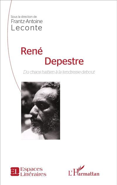 René Depestre Du chaos haïtien à la tendresse debout