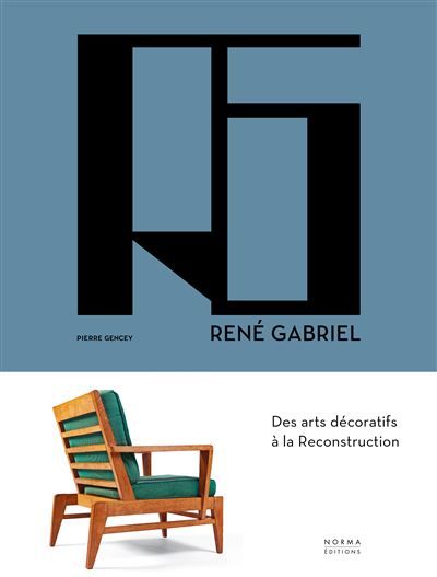 René Gabriel Des arts décoratifs à la Reconstruction