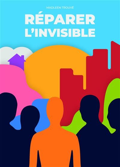 Réparer l'invisible