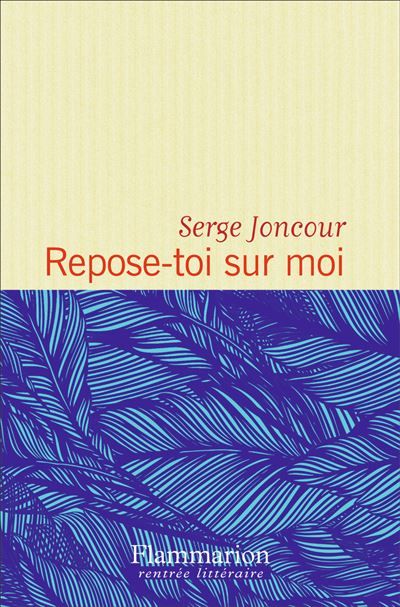 Repose-toi sur moi Prix Interallié 2016