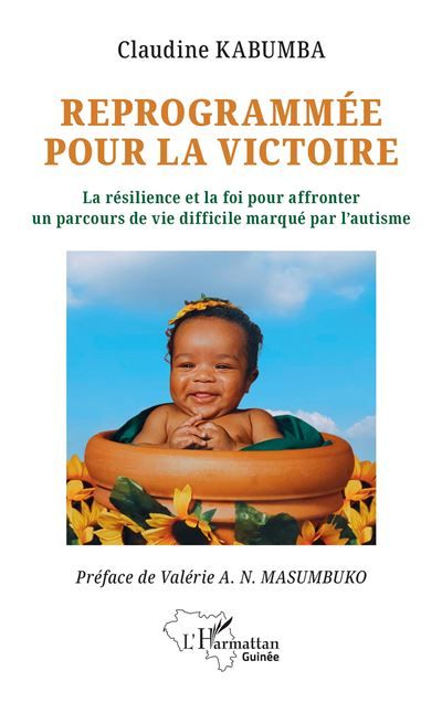 Reprogrammée pour la victoire La résilience et la foi pour affronter un parcours de vie difficile marqué par l’autisme