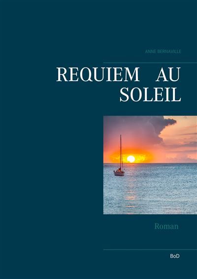 Requiem au soleil - Anne Bernaville - Books On Demand