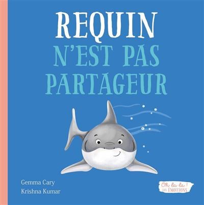 Requin n'est pas partageur - oh la la ! les emotions