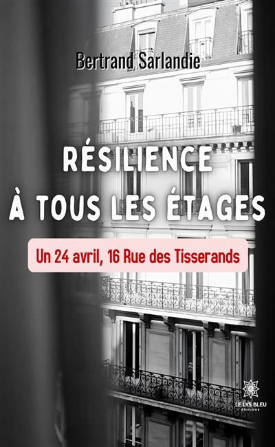 Résilience à tous les étages Un 24 avril, 16 Rue des Tisserands