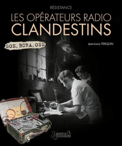 Résistance : les opérateurs radios clandestins