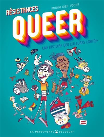 Résistances Queer Une histoire des cultures LGBTQI+