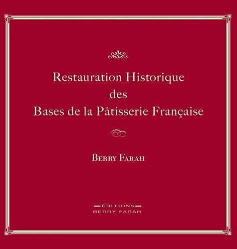 Restauration Historique Des Bases de la Patisserie Francaise