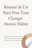 Résumé de Un Rien Peut Tout Changer (Atomic Habits)