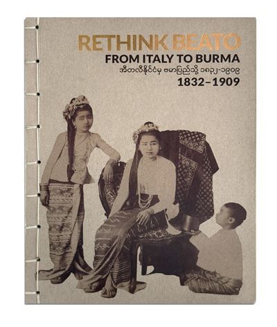 Rethink Beato From Italy to Burma 1832-1909