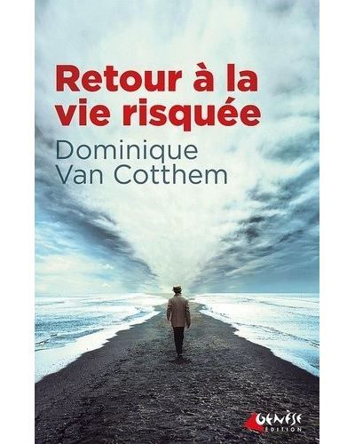 Retour à la vie risquée