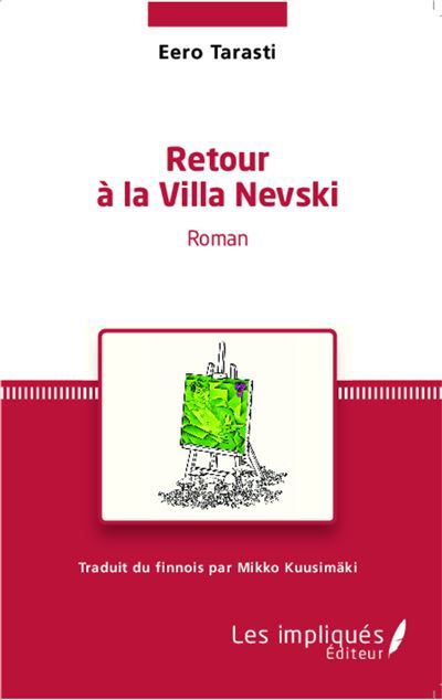 Retour à la villa Nevski Traduit du finnois par Mikko Kuusimäki - Traduction française revue et corrigée par Jean-Marie Jacono et Christine Laugier