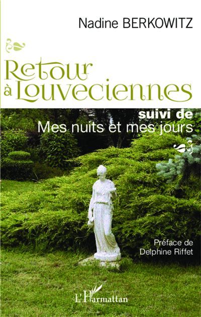 Retour à Louveciennes Suivi de Mes nuits et mes jours