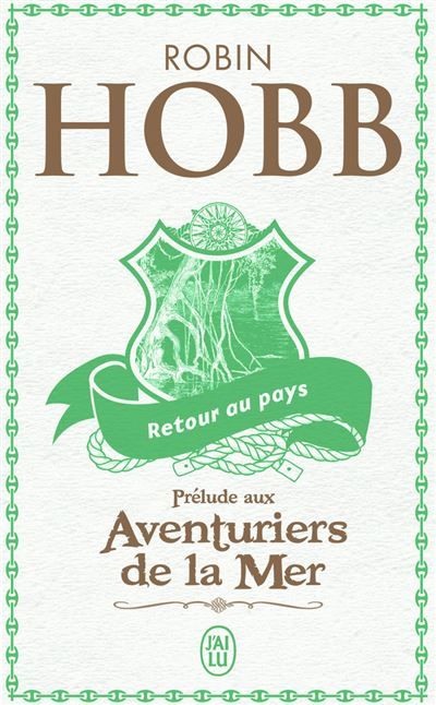 Couverture de Retour au pays Prélude à L'assassin royal et aux Aventuriers de la mer par Robin Hobb