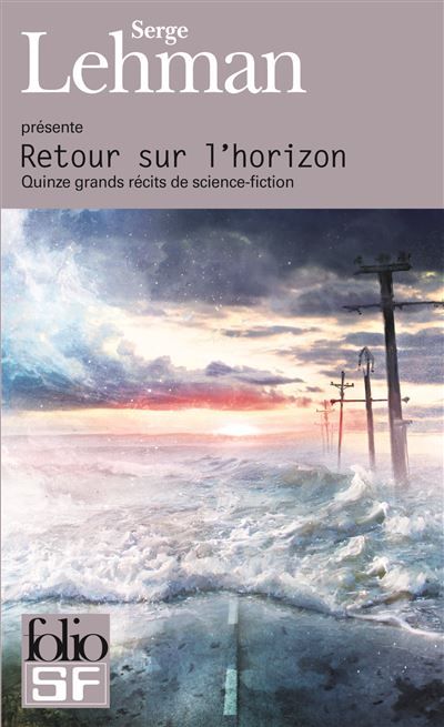 Retour sur l'horizon Quinze grands récits de science-fiction