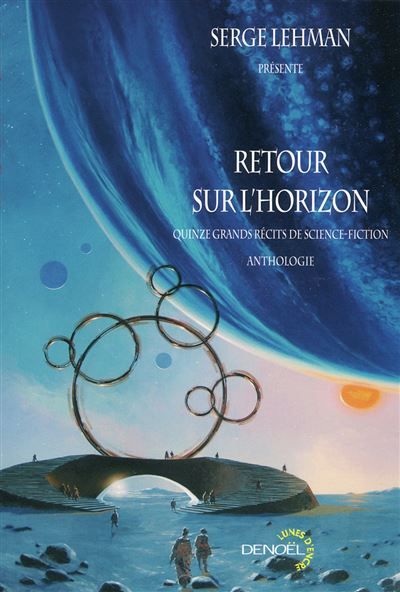 Retour sur l'horizon Quinze grands récits de science-fiction