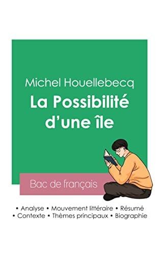 Réussir son Bac de français 2023 Analyse de La Possibilité d'une île de Michel Houellebecq