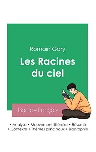 Réussir son Bac de français 2023 Analyse du roman Les Racines du ciel de Romain Gary