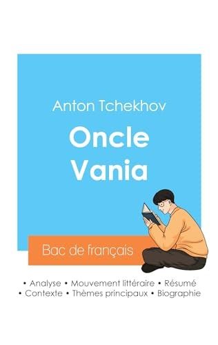 Réussir son Bac de français 2024 Analyse de la pièce Oncle Vania de Anton Tchekhov