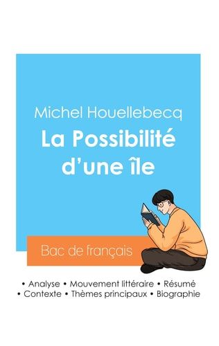 Réussir son Bac de français 2024 Analyse de La Possibilité d'une île de Michel Houellebecq