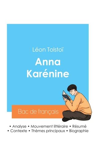 Réussir son Bac de français 2024 Analyse du roman Anna Karénine de Léon Tolstoï