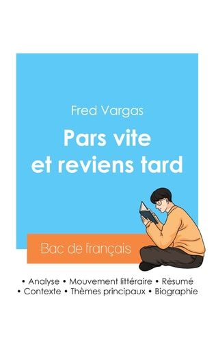 Réussir son Bac de français 2024 Analyse du roman Pars vite et reviens tard de Fred Vargas