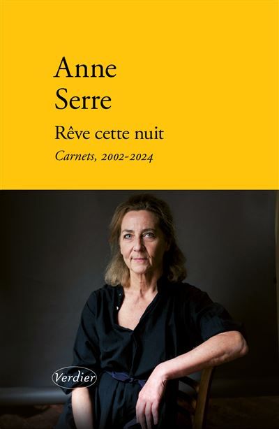 Rêve cette nuit Carnets, 2002-2024