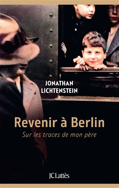 Revenir à Berlin Sur les traces de mon père