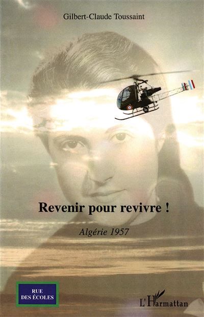 Revenir pour revivre ! Algérie 1957