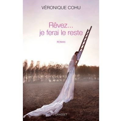 Revez... je ferai le reste Premier roman