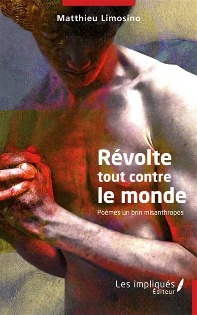 Révolte tout contre le monde Poemes un brin misanthropes