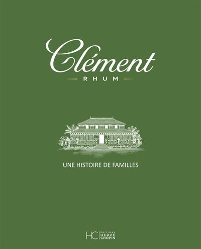 Rhum Clément - Une histoire de familles