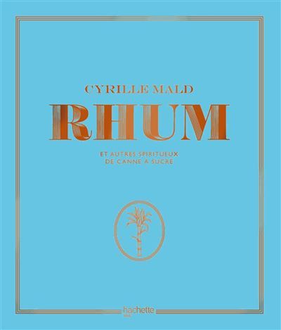 Rhum Et autres spiritueux de canne à sucre