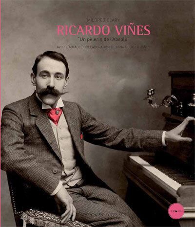 Ricardo Viñes Un pèlerin de l'Absolu