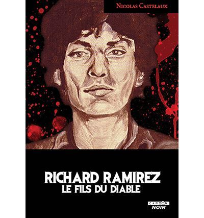 Richard Ramirez le fils du diable