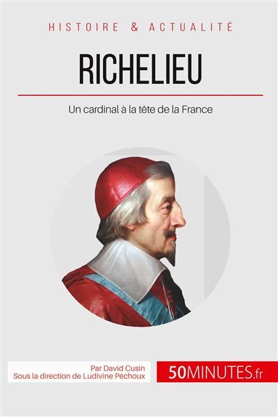 Richelieu Un cardinal à la tête de la France - David Cusin - Books On Demand