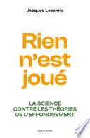 Rien n'est joué - La science contre les théories de l'effondrement