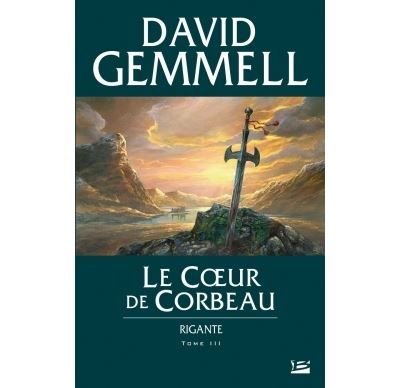 Rigante, T3 : Le Coeur de Corbeau