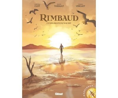Rimbaud L'Explorateur maudit