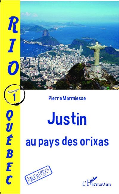 Rio Québec 1 Justin au pays des orixas