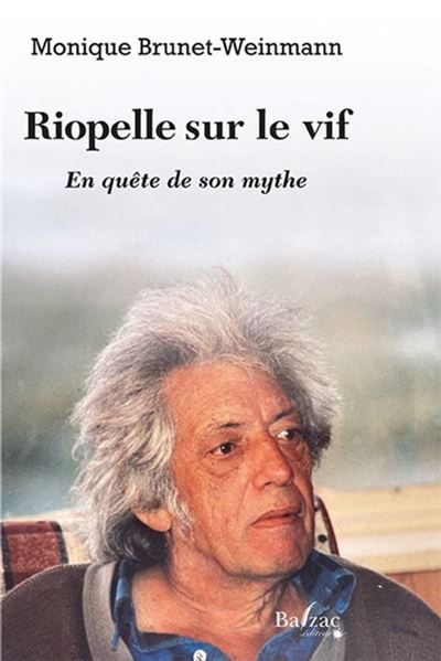 Riopelle sur le vif En quête de son mythe