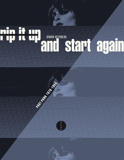 Rip it up and start again - Post-punk 1978-1984 Postpunk 1978-1984
