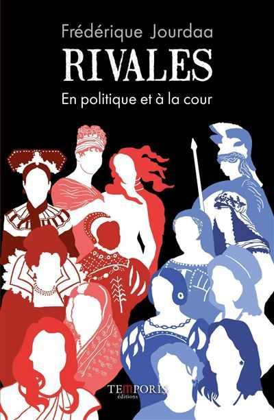 Rivales En politique et à la cour.