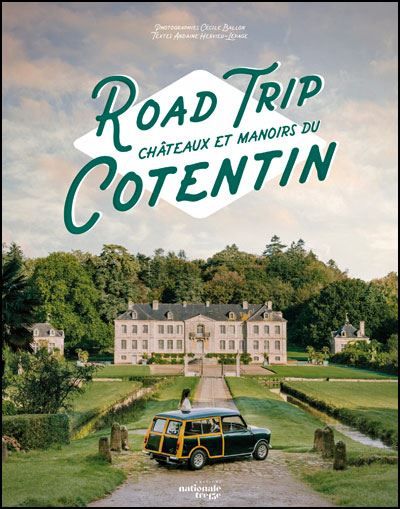 Road trip Châteaux et manoirs du Cotentin